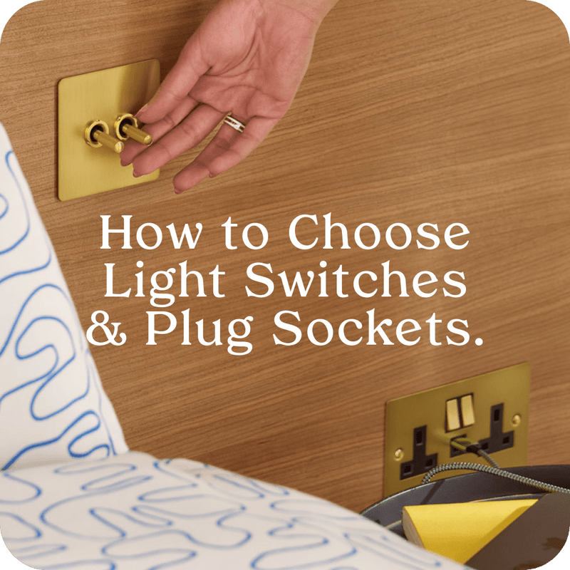 How to Choose Light Switches and Sockets: Finishes, styles & What Actually Matters - Plank Hardware