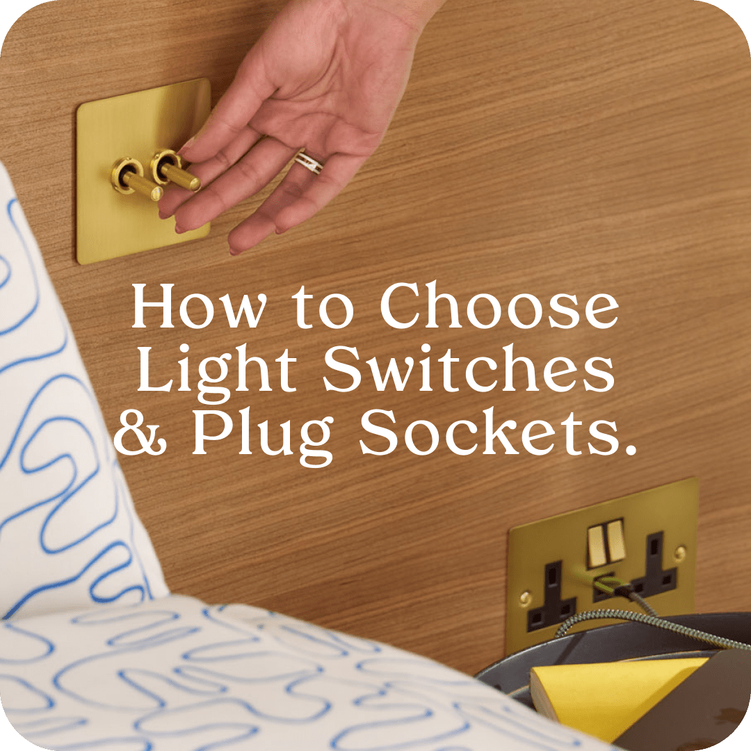 How to Choose Light Switches and Sockets: Finishes, styles & What Actually Matters - Plank Hardware